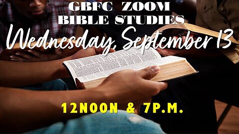 WEDNESDAY, SEPTEMBER 13, 2023 NOON BIBLE STUDY WITH PASTOR COCKRELL