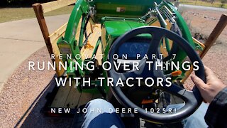 Running Things Over With Tractors - Renovation Part 7