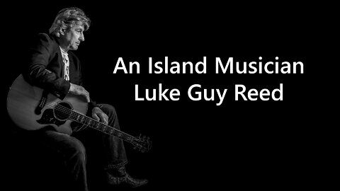 An Island Musician - Luke Guy Reed