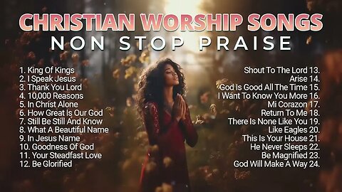 Best Christian Worship Songs Non Stop Praise Playlist 2023