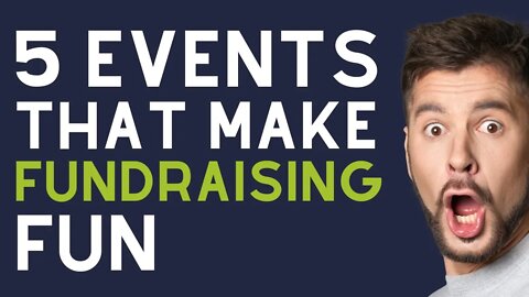 5 Events that Put the FUN in Fundraising...