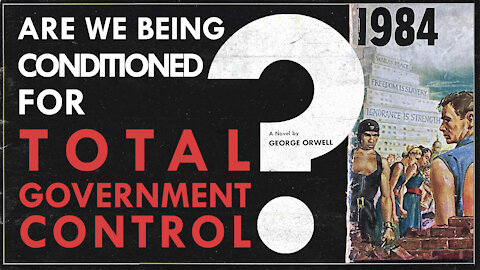 Are We Being Conditioned For Total Government Control?