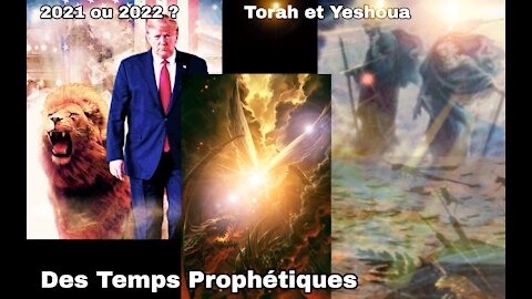 Temps Prophétiques - Mon analyse - Retour de Trump en 2021 ou 2022 ? ☆ Torah et Yeshoua ☆