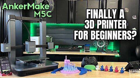 ANKERMAKE M5C - 3D PRINTER FOR BEGINNERS?