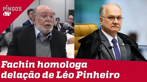 Fachin homologa delação de Léo Pinheiro, mas arquiva anexos