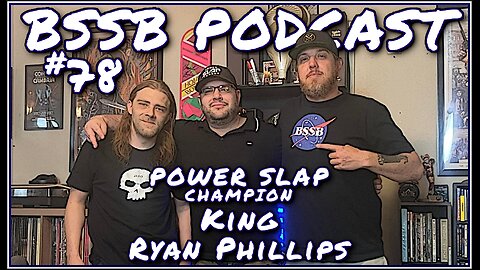 King Ryan Phillips - BSSB Podcast #78