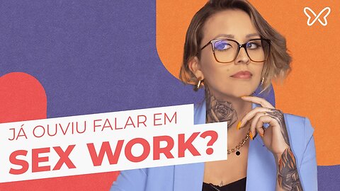 A indústria do “Sex Work” no Brasil