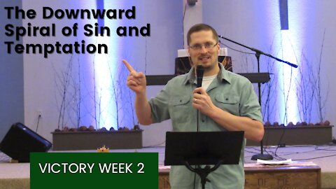 The Spiral of Sin and Temptation│ Victory Week 2│Pastor Joel Bremer