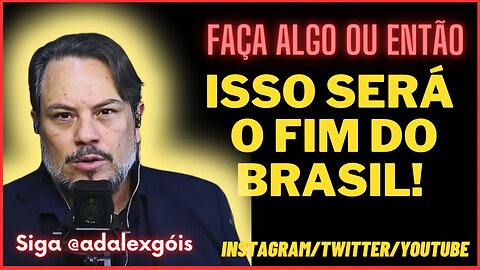 O FIM do Brasil está mais próximo do que você imagina. O que fazer? ASSISTA AO VÍDEO!