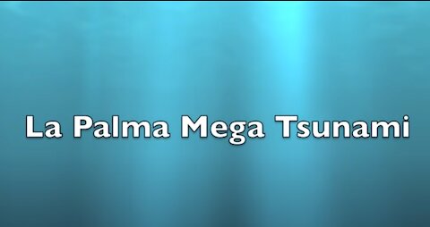 2012 video predicting La Palma "Mega Tsunami"