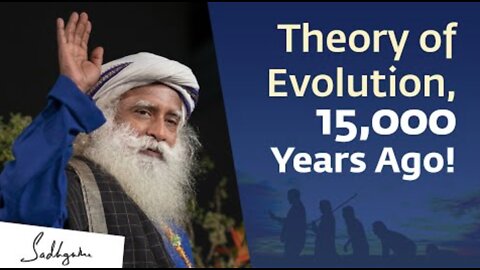 Theory of Evolution - 15,000 Years Before Charles Darwin! | Sadhguru