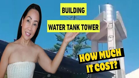 HOW MUCH IT COST TO BUILD A WATER TANK TOWER IN THE PHILIPPINES