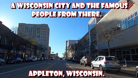 A Wisconsin City and The Famous People from There. Appleton, Wisconsin.