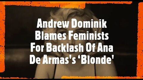 Andrew Dominik Blames Feminists For Backlash Of Ana De Armas's ‘Blonde’