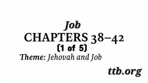 Job Chapters 38-42 (Bible Study) (1 of 5)