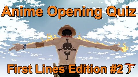 Anime Lyrics Quiz — First Lines Edition [Long Samples, 30 Banger Opening] #2