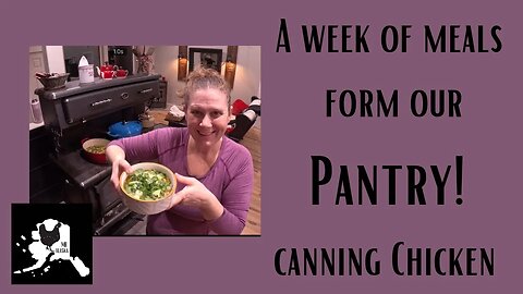 What we eat in a week from our Pantry and canning chicken #pantrychallenge #threeriverschallenge