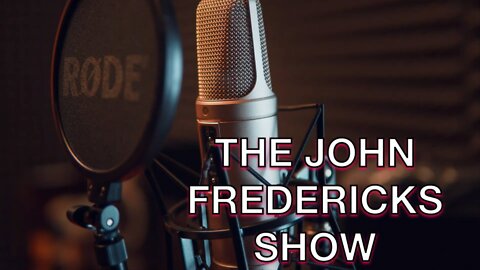 The John Fredericks Radio Show Guest Line Up for Sept. 22,2022