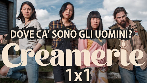 Creamerie 1x1 – Benvenuti a Hiro Valley. Dove ca’ sono gli uomini?