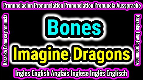 Imagine Dragons | Bones | Como hablar cantar con pronunciacion en ingles traducida español