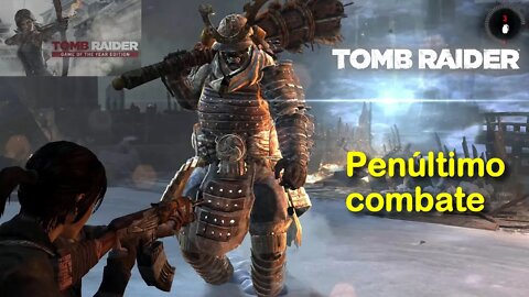 Penúltimo Combate - Tomb Raider 2013