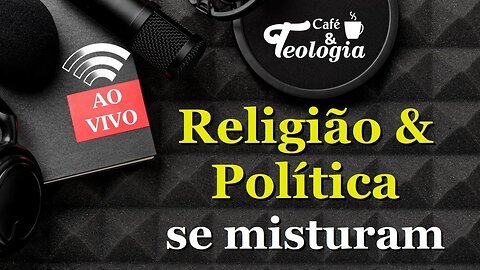 Religião e Política se misturam