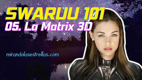 ⭐ Swaruu101x05 - La Matrix 3D