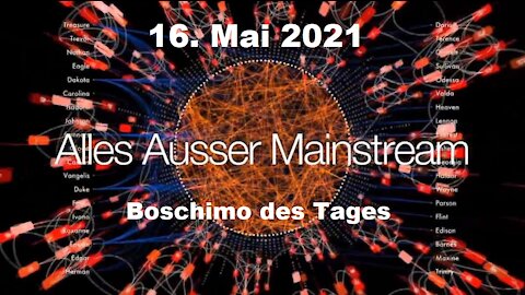 Alles außer Mainstream - 16.05.21 - Boschimo des Tages