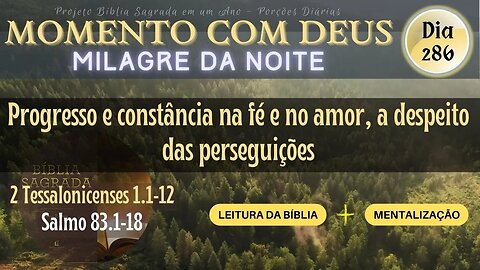 MOMENTO COM DEUS - LEITURA DIÁRIA DA BÍBLIA | MILAGRE DA NOITE - Dia 286/365 #biblia