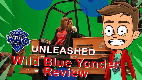 Wild Blue Yonder Doctor Who Unleashed Review