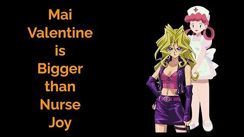 Mai Valentine is Bigger than Nurse Joy #pokemon #Yugioh #maivalentine #anime