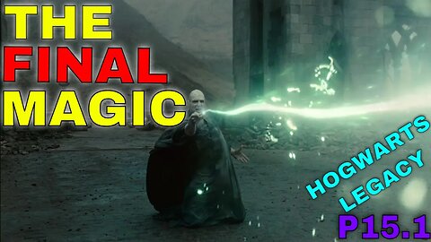 The FINAL magic, AVADA KEDAVRA | Hogwarts Legacy | Part 15.1