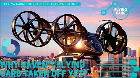 Why Haven't Flying Cars Taken Off Yet?