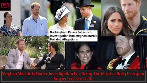 Meghan Markle Is Under Investigation For Being The Massive Bully Everyone Suspected Her To Be