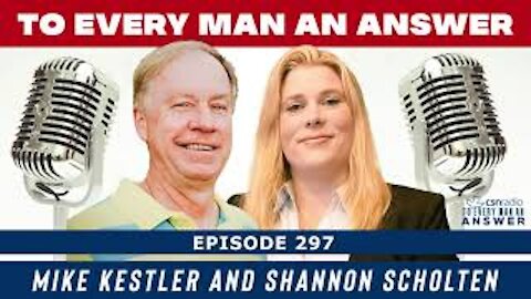 Episode 297 CONTINUED - Shannon Scholten and Mike Kestler on To Every Man An Answer