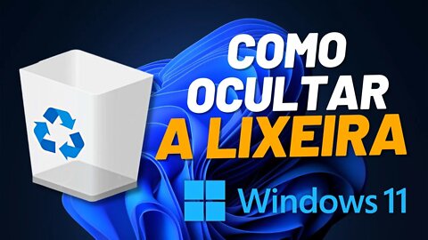 COMO OCULTAR A LIXEIRA NO WINDOWS 11