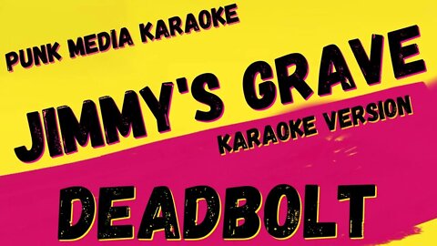 DEADBOLT ✴ JIMMY'S GRAVE ✴ KARAOKE INSTRUMENTAL ✴ PMK