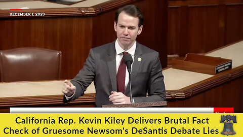 California Rep. Kevin Kiley Delivers Brutal Fact Check of Gruesome Newsom's DeSantis Debate Lies