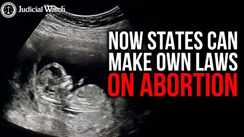 States Can Now Extend the Protection of Law to the Precious Lives of Unborn Human Beings!