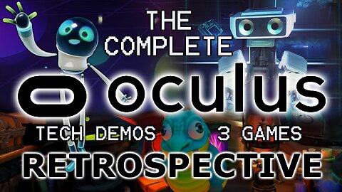 The Complete Oculus Tech Demos Retrospective