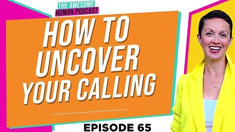 How to Uncover Your Calling?