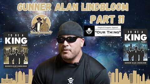 Gunner Lindbloom Part 11 (Finale): Become the best version of yourself, writing, movies, business