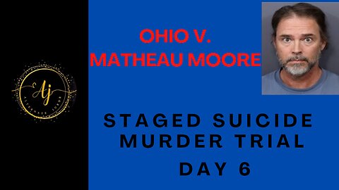 Matheau Moore Trial Day 6