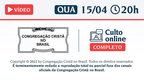 CCB Santo Culto a Deus - QUA - 15/04/2020 20:00