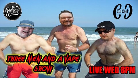 Three men and a vape show #158 iT'S A GOOD DAY