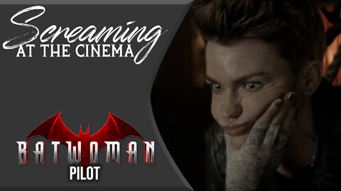 Screaming at the Cinema: Batwoman Pilot