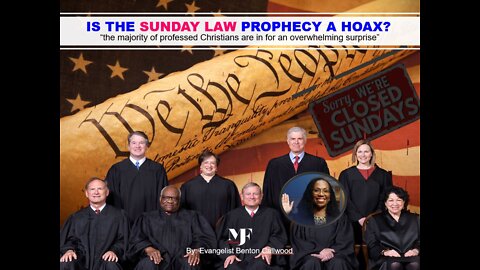 07-23-22 IS THE SUNDAY LAW PROPHECY A HOAX? By Evangelist Benton Callwood