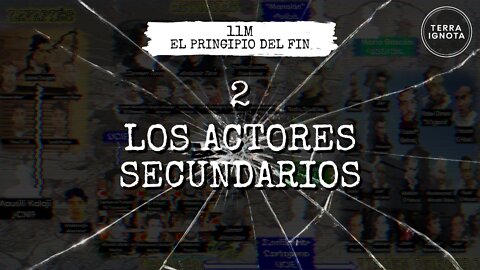 11M: el principio del fin. #2 - Los actores secundarios