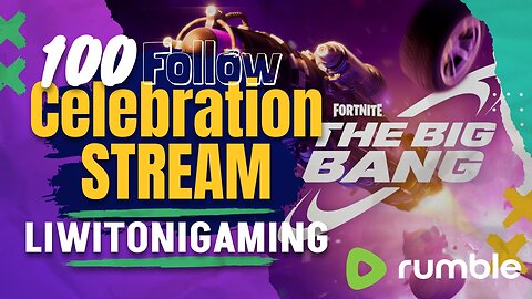 100 Follower Celebration and Fortnite Live Event!! - #RumbleTakover