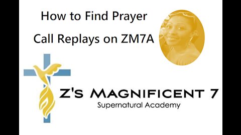 How to Find Prayer Call Replays on ZM7A | Zari Banks, M.Ed | July 6, 2021 - ZM7A